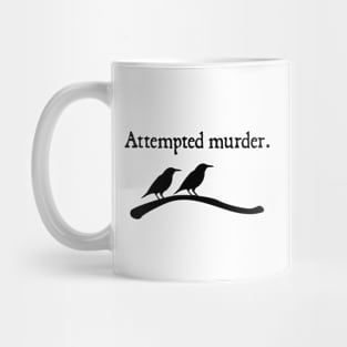 Attempted Murder Mug